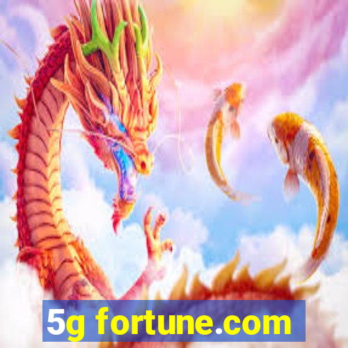 5g fortune.com